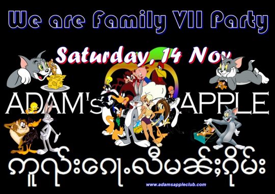 We are Family VII Party Our next big Mega Super Giant Event @ Adams Apple Club in Chiang Mai the No. 1 Host Bar for Adult Entertainment.