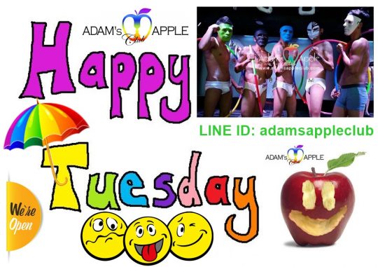 HAPPY TUESDAY! Adam’s Apple Club in Chiang Mai Thailand OPEN every Night 9:00 PM and our amazing unique Show START every Night 10:00 PM.