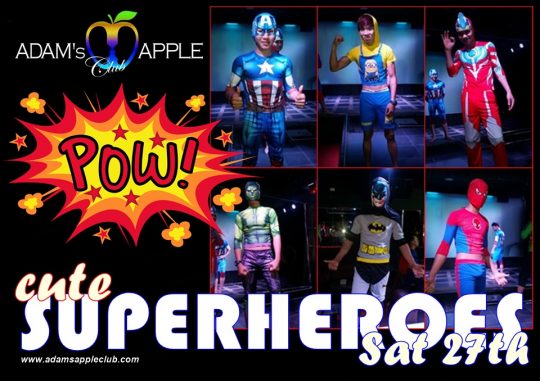 Cute Superheroes Party Adam’s Apple Club Chiang Mai, Thailand start at 9pm on Saturday, August 27th lots of fun in an unforgettable evening