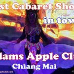 Best Cabaret Show Adams Apple Club Chiang Mai