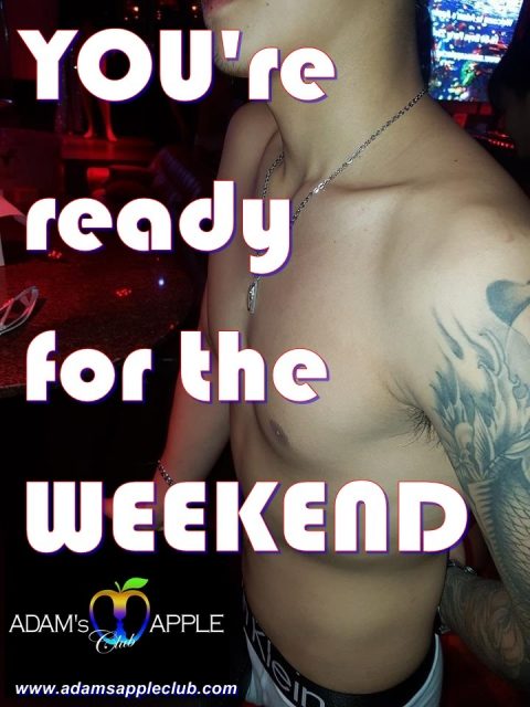 YOU're ready for the WEEKEND Adams Apple Club