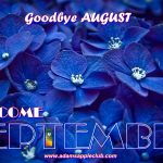 Godbye Agust Welcome September 2019