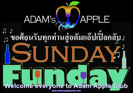 SUNDAY FUNDAY @ Adam's Apple Club Chiang Mai We wish YOU a nice SUNDAY enjoy and have FUN with our lovely Boys – you will never forget.