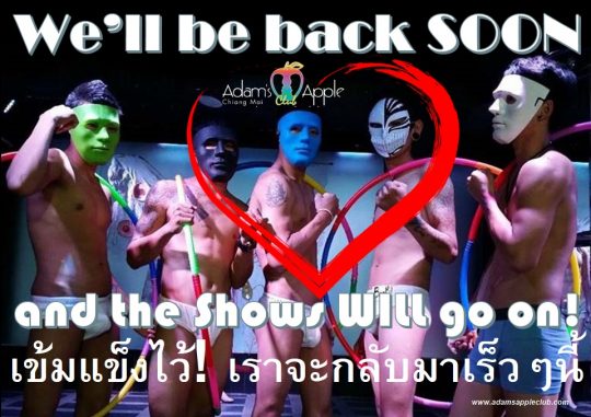 Show Coming back We’ll be back SOON and the Shows WILL go on! Adams Apple Club Chiang Mai Adult Entertainment Host Bar Lady boy Live show Go-Go Boy