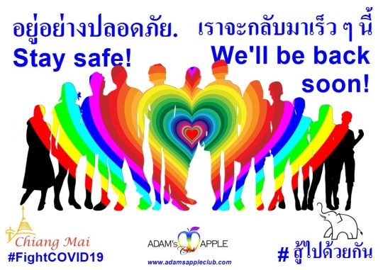 Stay safe. We'll be back soon. Adams Apple Chiang Mai Adult Entertainment Nightclub Host Bar Gay Club Ladyboy Cabaret Asianboy Thai Boy LGBTQ