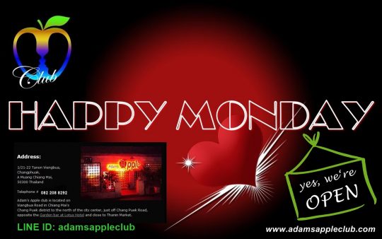 HAPPY MONDAY! We wish YOU a good START into the new week! Adam’s Apple Club in Chiang Mai OPEN 9:00 PM and our Show START 10:00 PM