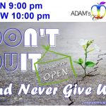 DON'T QUIT and Never Give Up! Adam's Apple Club Chiang Mai, Thailand OPEN every Night 9:00 PM and Show START every Night 10:00 PM.