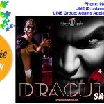 DRACULA SHOW CNX - Adams Apple Club Show Bar Chiang Mai, OPEN every Night 9:00 PM and our amazing unique Show START every Night 10:00 PM.