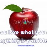 If you love what you do anything is possible! Adam's Apple Club Show Bar Thailand Gay Club with Adult Entertainment and Ladyboy Cabaret