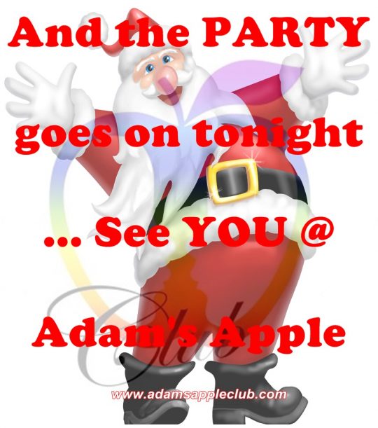 The Party goes on tonight ... See You @ Adam's Apple Club. This unique Venue OPEN every Night 9:00 PM and the Show START 10:00 PM.