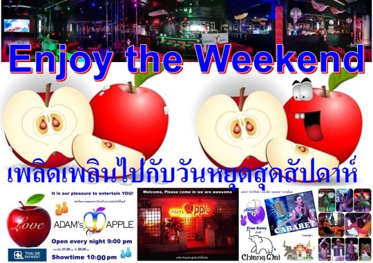 Weekend in Chiang Mai Adams Apple Club Thailand. OPEN every Night 9:00 PM and our amazing unique Show START every Night 10:00 PM.