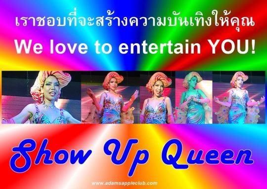 Show Up Queen - Ladyboy Performance at Adams Apple Club in Chiang Mai one of a kind - a must not miss and see