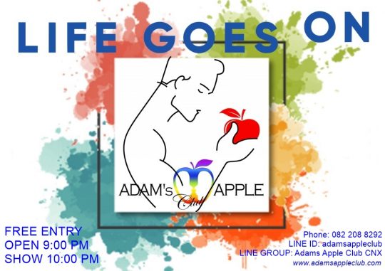 Life goes on ... Adams Apple Club Chiang Mai gay friendly Venue with Live Shows every night at 10 PM unique and unforgettable