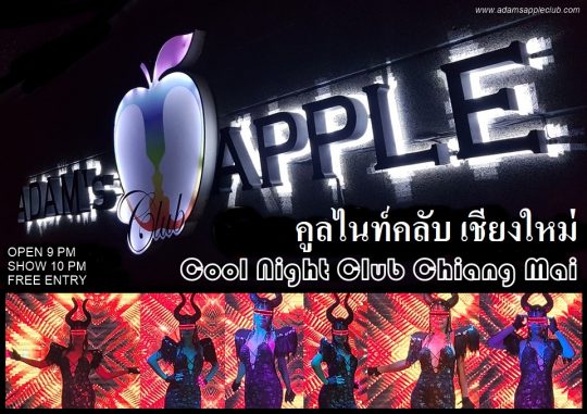 Cool Night Club Chiang Mai Adams Apple Club with Live Shows. This cool venue in Chiang Mai OPEN every Night 9:00 PM, Show start 10 PM