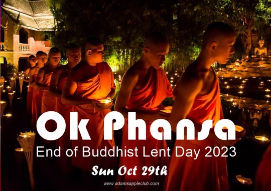 OK Phansa Day 2023 end of the Buddhist Lent. Adams Apple Club will be closed for one night. We will be there for you again on Monday, 30th