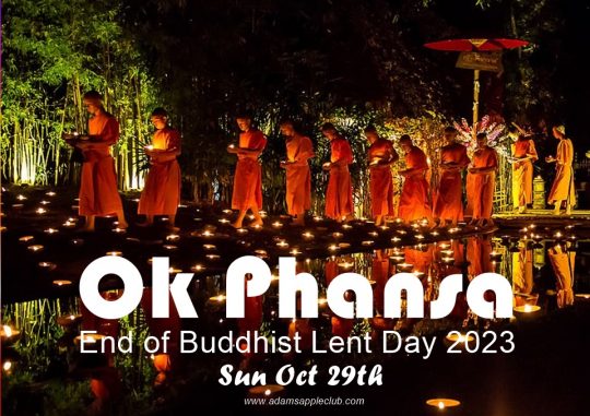 OK Phansa Day 2023 end of the Buddhist Lent. Adams Apple Club will be closed for one night. We will be there for you again on Monday, 30th