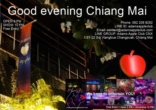 Good evening Chiang Mai Nightlife and Nightclub Thailand. Adams Apple Club is open every evening from 9 p.m. and Show start 10 p.m.