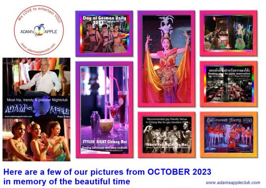Memories OCTOBER 2023 Adams Apple Club Chiang Mai. We are happy about everyone who comes to our gay friendly Venue.
