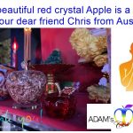 Beautiful red crystal Apple a gift from our dear friend Chris from Australia. THANK YOU, dear friends, from all over the world!