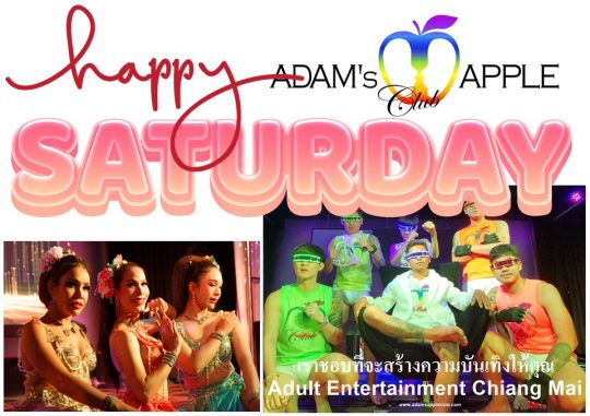 SATURDAY evening in Chiang Mai - Adam’s Apple Club most recommended LGBT Venue for a amazing and unforgettable Night Out in town