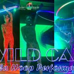 WILD CAT Hula Hoop Performance Adams Apple Club presents different Shows every night. Our our most popular show