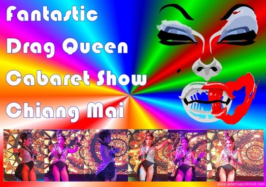 Fantastic Drag Queen cabaret show Chiang Mai at its finest at the Adams Apple Club the legendary gay friendly Nightclub in Thailand
