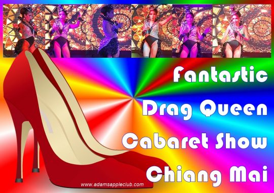 Fantastic Drag Queen cabaret show Chiang Mai at its finest at the Adams Apple Club the legendary gay friendly Nightclub in Thailand