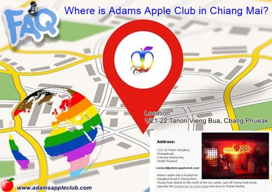 FAQ Location Adams Apple Club Chiang Mai Thailand north of the old city, in the Santitham district and is only a short 5-minute taxi