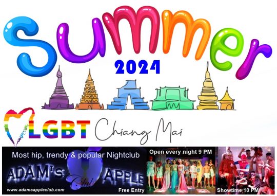 Chiang Mai Summer 2024… at the legendary Adams Apple Club. Summer in Chiang Mai is always an interesting time for LGBT people
