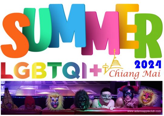 Chiang Mai Summer 2024… at the legendary Adams Apple Club. Summer in Chiang Mai is always an interesting time for LGBT people