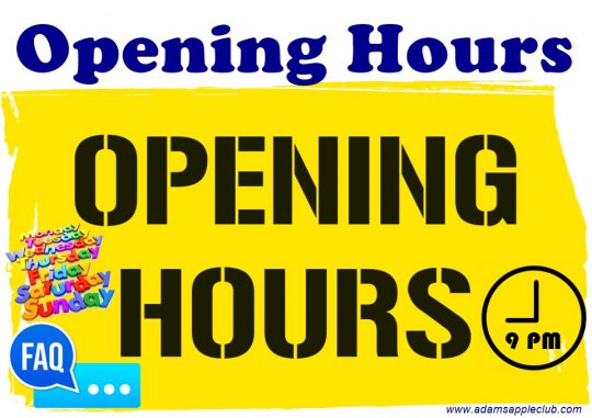 FAQ Opening Hours Adams Apple Club Chiang Mai We are open every day of the week at 9pm and everyone is very welcome!