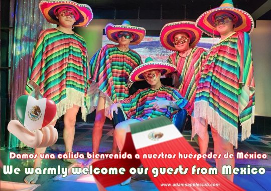Welcome guests from Mexico The legendary Adams Apple Club in Chiang Mai extends a warm welcome to all visitors from Mexico!