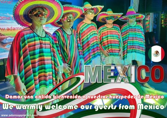 Welcome guests from Mexico The legendary Adams Apple Club in Chiang Mai extends a warm welcome to all visitors from Mexico!