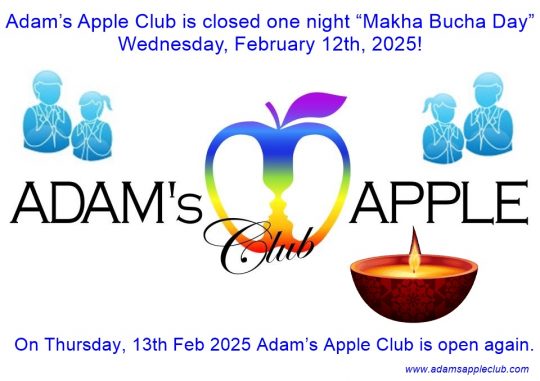 Makha Bucha Day 2025 Adam’s Apple Club is closed one night. On Thursday, 13th February 2025 Adam’s Apple Club in Chiang Mai is open again