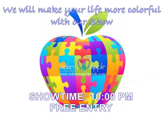 Make Your LIFE colorful Adams Apple Club Chiang Mai. We will make your LIFE more colorful with our Show every Night