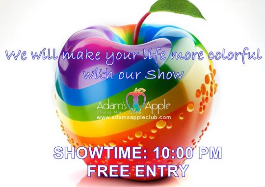 Make Your LIFE colorful Adams Apple Club Chiang Mai. We will make your LIFE more colorful with our Show every Night