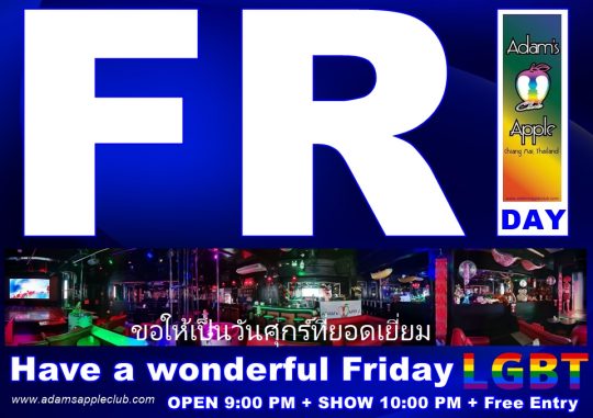 Have a wonderful Friday - Adams Apple Club in Chiang Mai is a guarantee for endless fun. ENJOY YOUR LIFE – Let’s have FUN