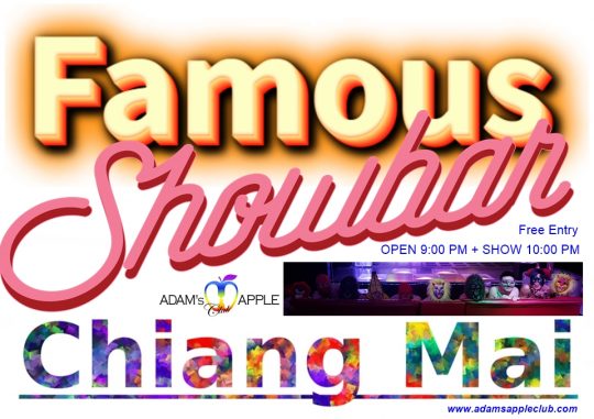 Chiang Mai famous Show Bar Adam's Apple Club Chiang Mai. The most popular Show Bar in Chiang Mai. It is our pleasure to entertain YOU!