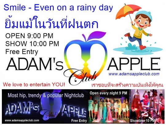 Smile Even on a rainy day Adam's Apple Club Ignore the Rain and come to enjoy your time at Adams Apple Club in Chiang Mai.
