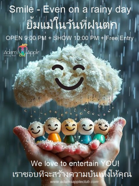 Smile Even on a rainy day Adam's Apple Club Ignore the Rain and come to enjoy your time at Adams Apple Club in Chiang Mai.