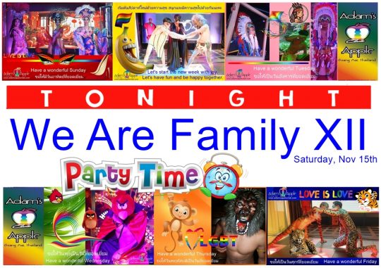 We Are Family XII: The Annual Mega-Party at Adams Apple Club Chiang Mai.Come and experience the warmth of our community.