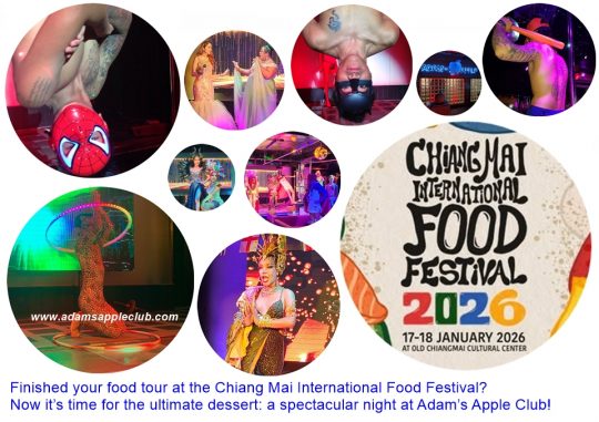 Chiang Mai International Food Festival 2026 Thailand. Now it’s time for the ultimate dessert: a spectacular night at Adam’s Apple Club!