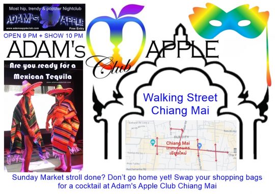 Sunday Market stroll done? - Adam's Apple Club Chiang Mai - the oldest and most iconic show bar in Northern Thailand!