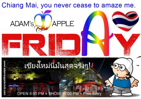 Chiang Mai Gay Bar 2026 - Adam's Apple Club Chiang Mai in the North of Thailand. Chiang Mai, you never cease to amaze me.